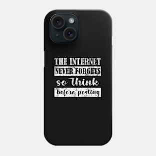 The Internet Never Forgets Social Media Phone Case