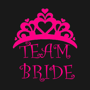 team bride t shirt bride to be design T-Shirt