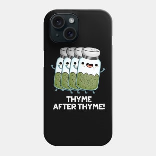 Thyme After Thyme Cute Herb Pun Phone Case