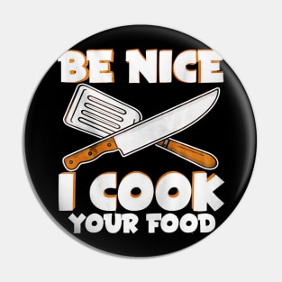 Be Nice Cook Your Food Pin