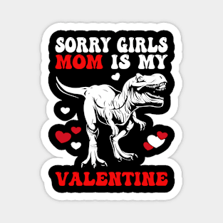 Funny Saying Sorry Girls My Mom Is My Valentine Magnet