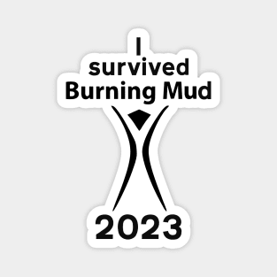 I survived Burning Mud Festival 2023 Magnet