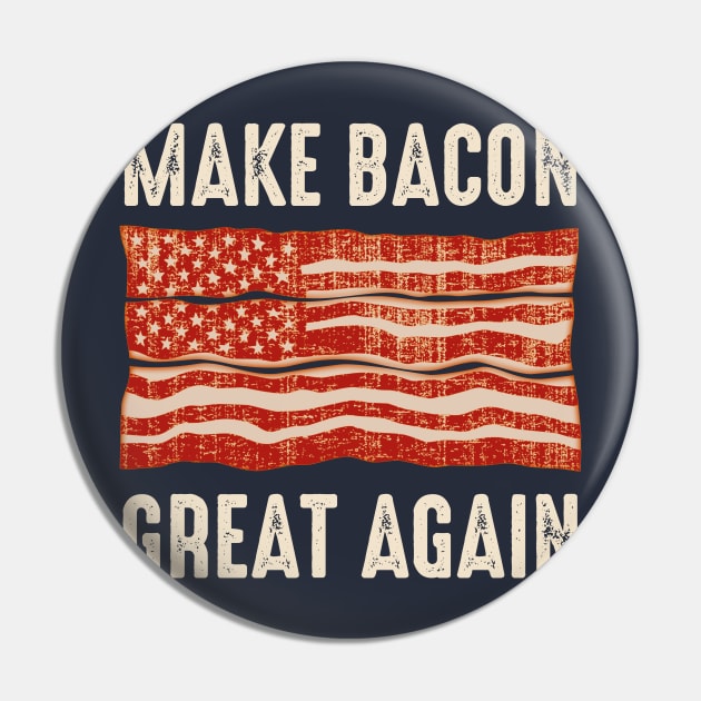 Make Bacon Great Again Pin by Designkix