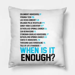 When Is It Enough Shirt Updated Pillow