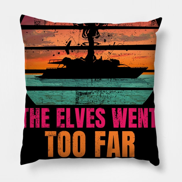 The Elves Went Too Far Pillow by NerdShizzle