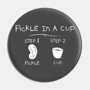 Pickle In A Cup Pin