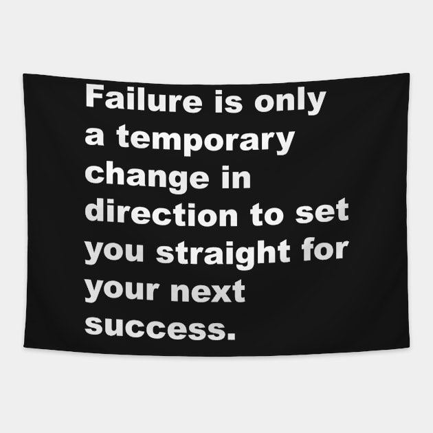 Failure is only a temporarychange in direction to set you straight for your next succes Tapestry by Gameshirts