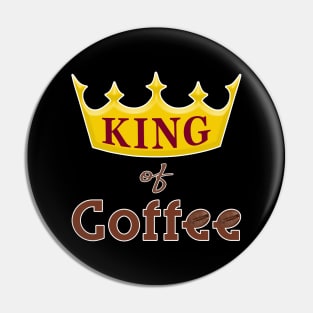 King of Coffee funny Java Bean Caffeine Lover. Pin