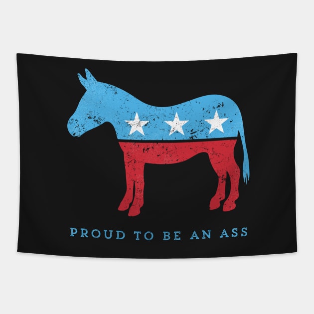 Proud to be... {a democrat} funny political play on DNC donkey Tapestry by directdesign