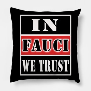 in fauci we trust Pillow