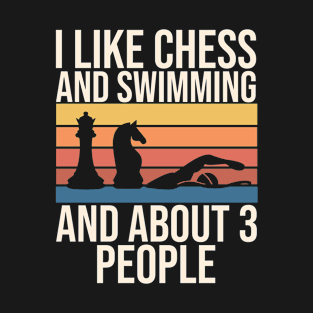 I Like Chess Swimming And About 3 People T-Shirt