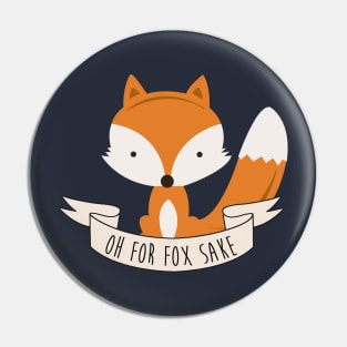 Oh For Fox Sake Pin