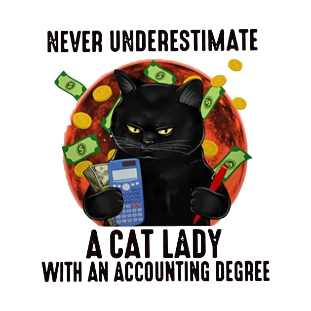 Accountant - Never Underestimate A Cat Lady Ladies by Delmonico2022