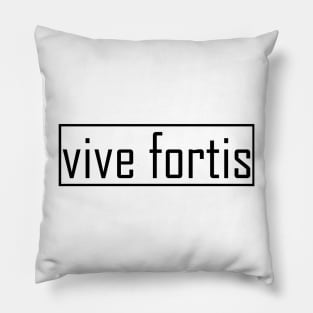 vive fortis Pillow