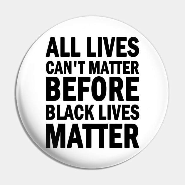 All lives cant matter before black lives matter Pin by valentinahramov