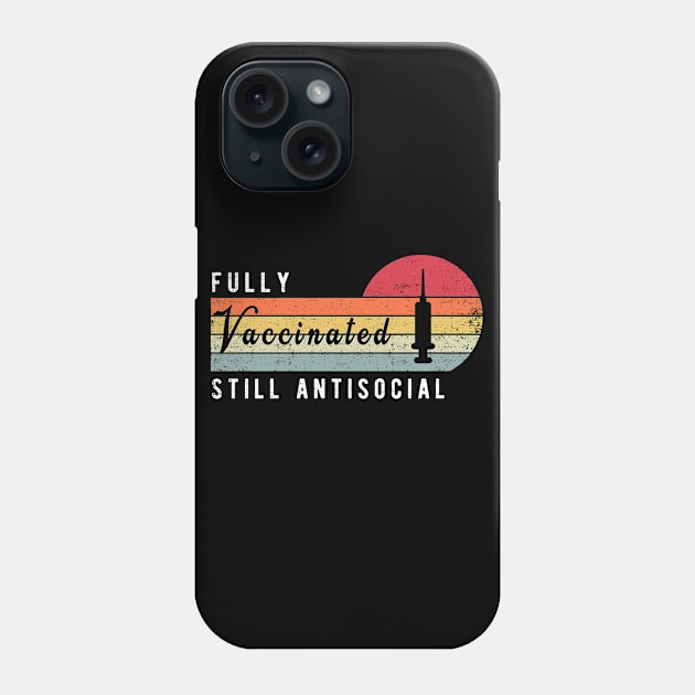 Fully Vaccinated Still Antisocial Phone Case by kevenwal