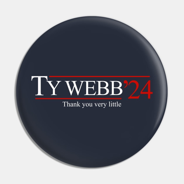 Ty Webb 2024 - Thank you very little Pin by BodinStreet