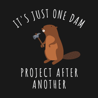 Funny beaver dam project T-Shirt