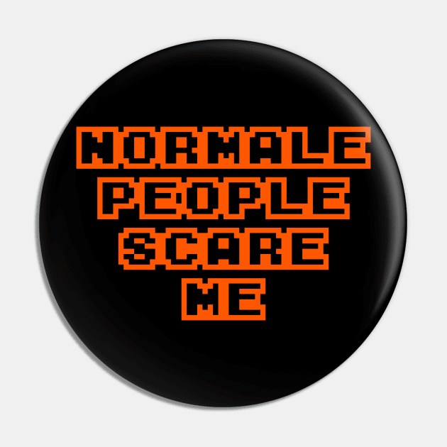 Normale Poeple Scare Me Halloween Tee Pin by Wintrly