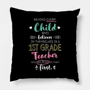 Great 1st Grade Teacher who believed - Appreciation Quote Pillow