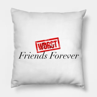 Worst Friends Forever Pillow