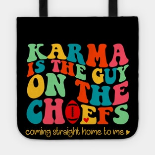 Karma Is The Guy On Chief's Coming Straight Home To Me Tote