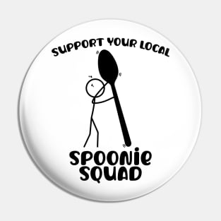 Support Your Local Spoonie Squad Pin