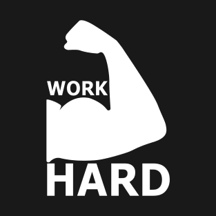 Work Hard - Best Fitness Gifts - Funny Gym T-Shirt