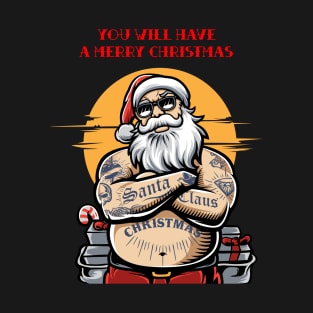 You WILL have a Merry Christmas T-Shirt