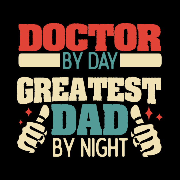Doctor by day, greatest dad by night by Anfrato