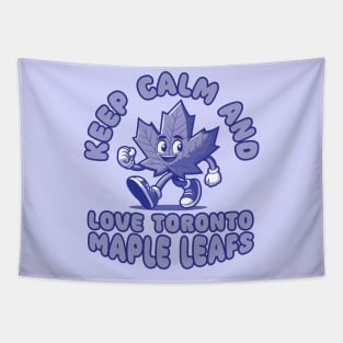 Keep Calm And Love Toronto Maple Leafs Tapestry