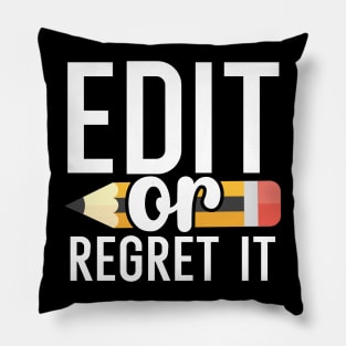 Edit or regret it Pillow