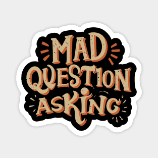 Mad Question Asking Magnet