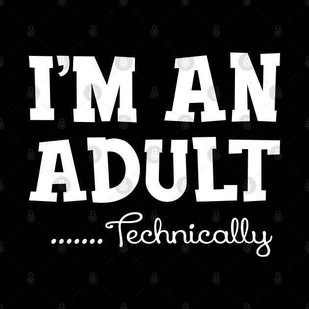 18Th Birthday - I'm an adult technically by KC Happy Shop