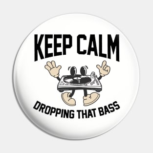 Funny DJ Disc Jockey Music Keep Calm I'm Dropping The Bass Pin