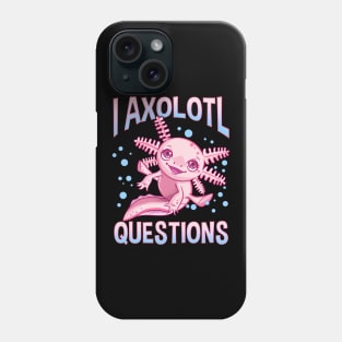 Cute & Funny I Axolotl Questions Walking Fish Pun Phone Case