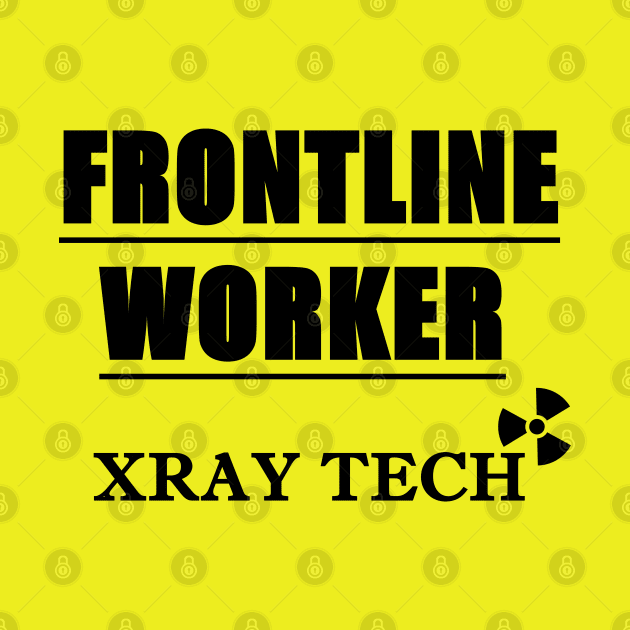 X Ray Techs are Frontline Workers by Humerushumor