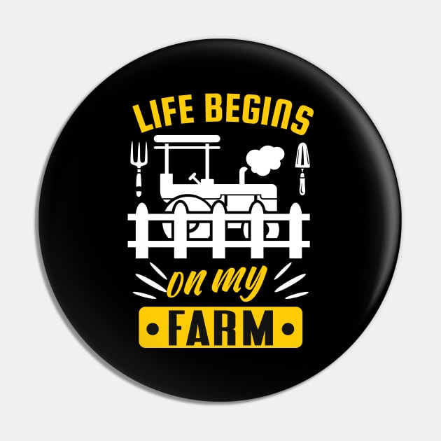 Life begins on my Farm funny Farmer Quote Pin by Foxxy Merch