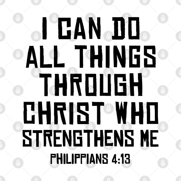 Philippians 4:13, I can do all things through Christ by cbpublic