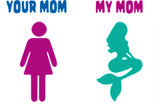 Your mom My mom Mermaid Magnet