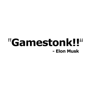 gamestonk!! elon musk T-Shirt