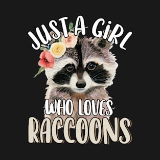 Just A Girl Who Loves Raccoons Cute Funny Animal Lover T-Shirt