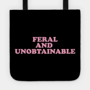 Feral And Unobtainable T-shirt, Funny gift for her, Funny y2k shirt for him, Feral Tee, Feral TShirt, Hippie shirt, Untamed, Funny gift for her, Wild Tote