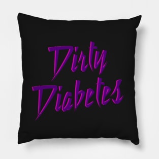 Dirty Diabetes Pillow