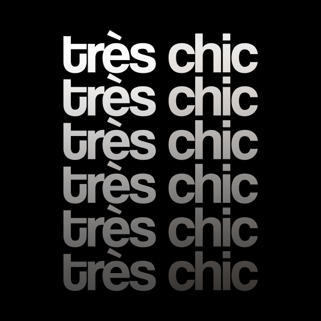 Tres Chic - Fashionista I - Classy, Bold by StudioGrafiikka