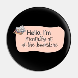 Hello, I’m Mentally at the Bookstore Pin