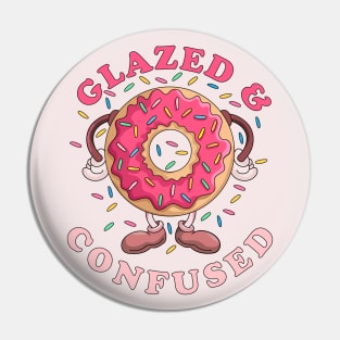 Donut Glazed and Confused Pin