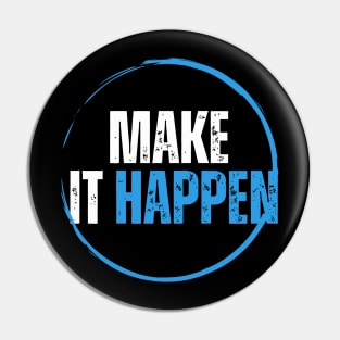 Make it Happen Pin