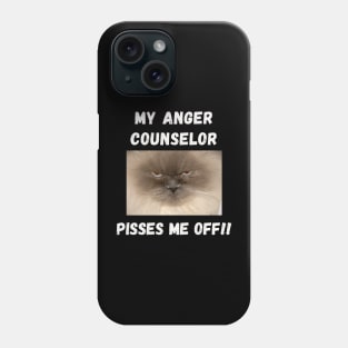 My anger counselor pisses me off Phone Case