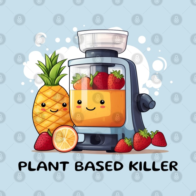 Fruit Juicer Plant Based Killer Funny Health Novelty by DrystalDesigns